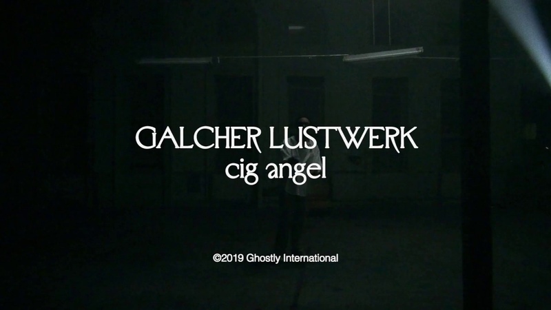 Galcher Lustwerk – Cig Angel