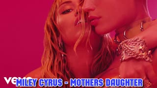 Miley Cyrus - Mother's Daughter