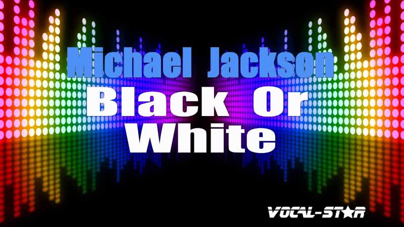 Michael Jackson Black Or White ( Karaoke Version) with Lyrics HD Vocal Star