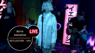 Daria Zawiałow - Reflektory - Sny - live