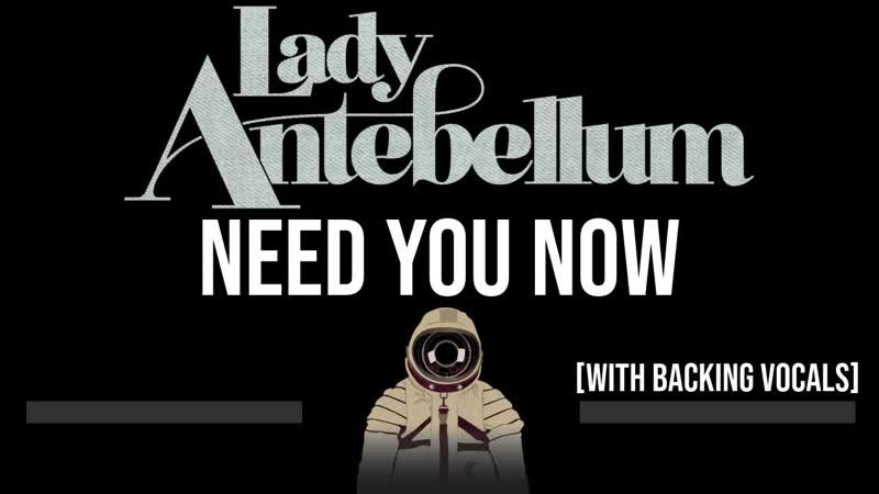 Lady Antebellum Need You Now ( CC) Karaoke