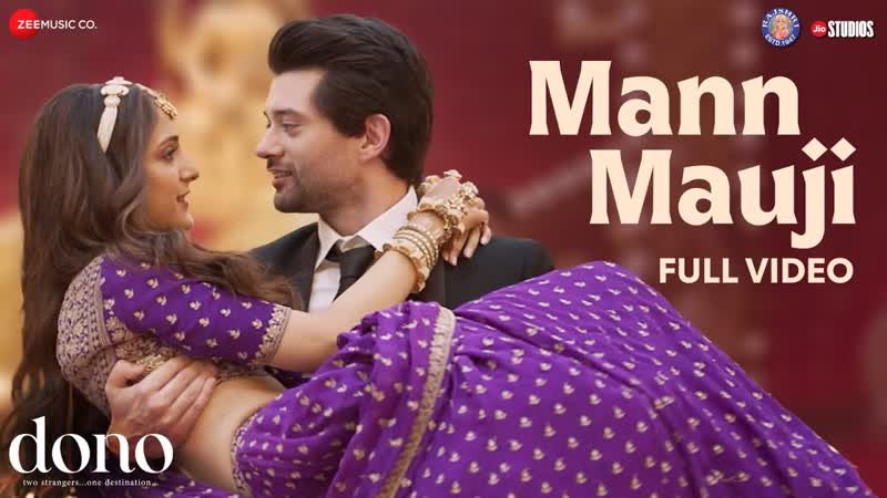Mann Mauji, Dono, Rajveer Deol Kanikka Kapur, Javed Ali, Shrinidhi Ghatate, SEL, Irshad