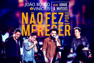 Joo Bosco e Vinicius - No Fez Por Merecer Part. Jorge e Mateus (Oficial)