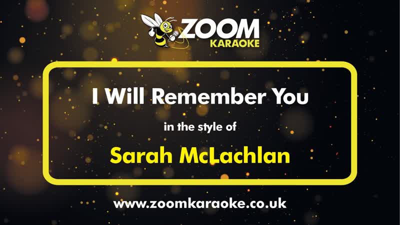 Sarah Mc Lachlan I Will Remember You Karaoke Version from Zoom