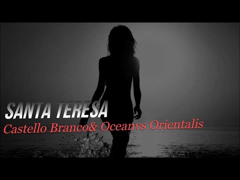 Oceanvs Orientalis Castello Branco Santa Teresa ( Music