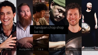 Handpan Chop Shop: Volume 02