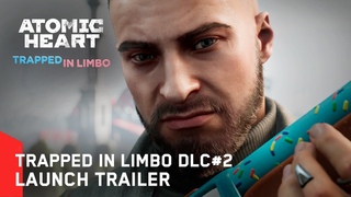 Atomic Heart: Trapped in Limbo DLC#2 - Launch Trailer