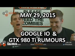 The WAN Show - Android M & GTX 980 Ti Rumors! - May 29, 2015