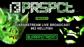 PRSPCT - Quaranstream Broadcast #63: Hellfish