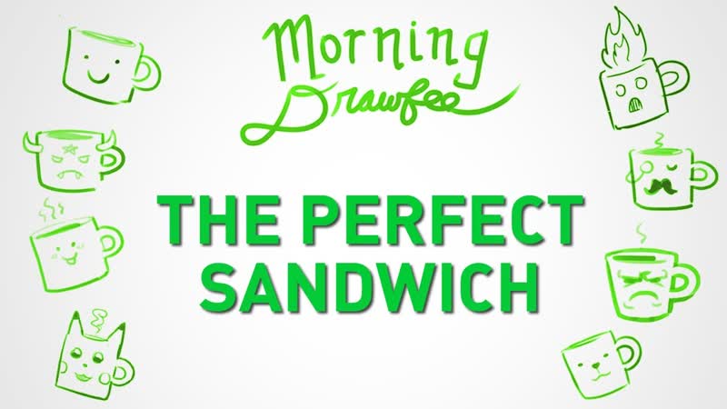 The Perfect Sandwich MORNING