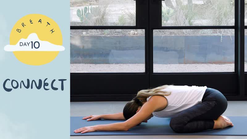 Day 10 Connect , BREATH A 30 Day Yoga