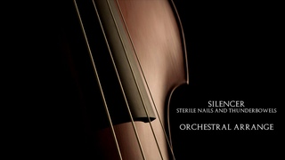 Silencer - Sterile Nails and Thunderbowels ORCHESTRAL ARRANGE