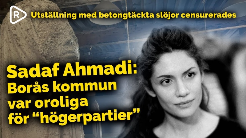 Sadaf Ahmadi efter konstcensuren: Borås var oroliga för