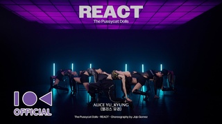 The Pussycat Dolls 'REACT' by (ALICE) - (YUKYUNG) (Choreography by Jojo Gomez)Dance Cover