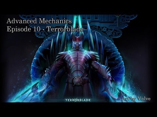 [Advanced Mechanics] Episode 10 - Terrorblade