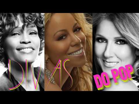 DIVAS DO POP OS MAIORES SUCESSOS Whitney Houston, Mariah Carey and Céline