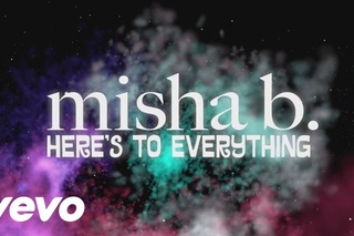 Misha B - Here’s To Everything (Ooh La La) [Lyric Video]