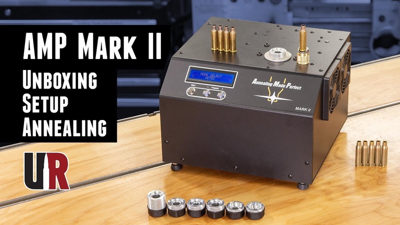 Annealing Made Perfect: AMP Mark II Unboxing, Setup, Annealing 308 Winchester and 6. 5
