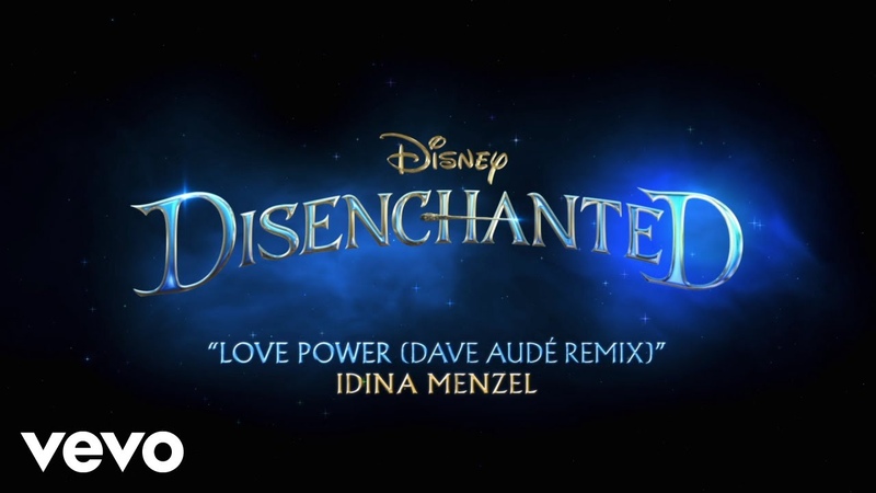 Idina Menzel Love Power ( Dave Audé Remix) ( From Disenchanted, Visualizer