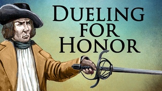 Dueling for Honor – Europe’s Lethal Duels from the 16th to the 18th Century