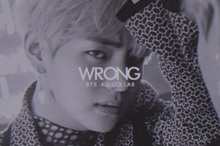 WRONG ▪ BTS AU「COLLAB」
