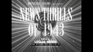 “ NEWS THRILLS OF 1943 “  CASABLANCA SUMMIT   TIMOR RAID  GUADALCANAL  BATTLE OF STALINGRAD 61584