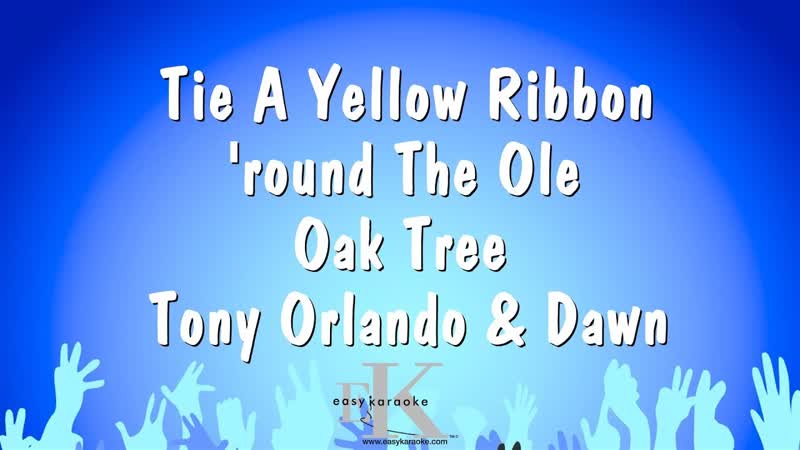 Tie A Yellow Ribbon round The Ole Oak Tree Tony Orlando Dawn ( Karaoke